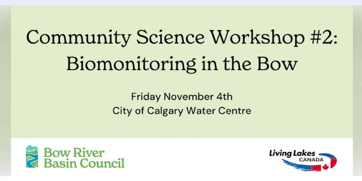Community Science Workshop: Biomonitoring in the Bow